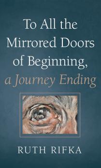 To All the Mirrored Doors of Beginning a Journey Ending