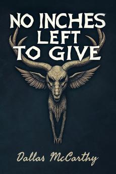 No Inches Left to Give