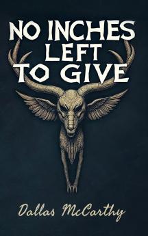 No Inches Left to Give