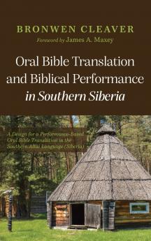 Oral Bible Translation and Biblical Performance in Southern Siberia
