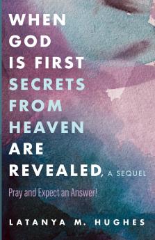 When God Is First Secrets from Heaven Are Revealed a Sequel