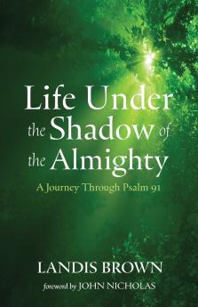 Life Under the Shadow of the Almighty