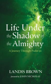 Life Under the Shadow of the Almighty