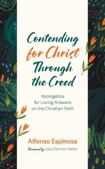 Contending for Christ Through the Creed