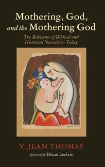 Mothering God and the Mothering God