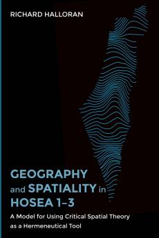 Geography and Spatiality in Hosea 1-3
