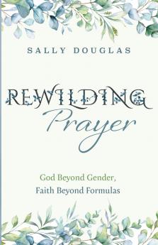 Rewilding Prayer