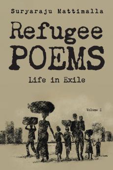 Refugee Poems Volume I