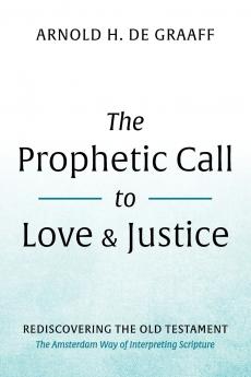 The Prophetic Call to Love and Justice