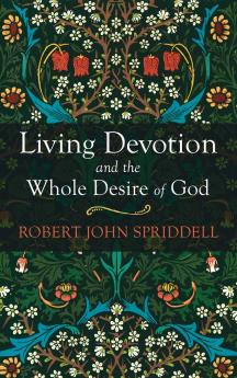 Living Devotion and the Whole Desire of God