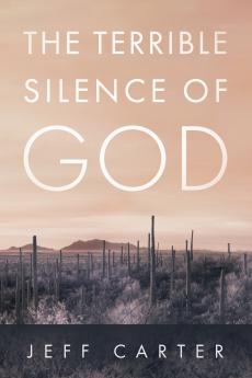 The Terrible Silence of God