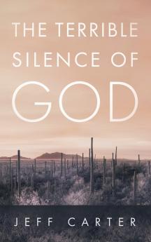 The Terrible Silence of God