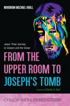 From the Upper Room to Joseph's Tomb