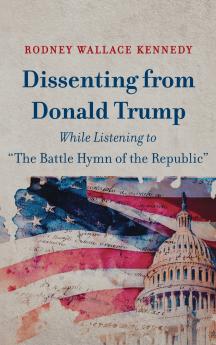 Dissenting from Donald Trump While Listening to  The Battle Hymn of the Republic