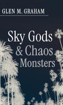 Sky Gods and Chaos Monsters