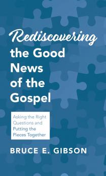 Rediscovering the Good News of the Gospel