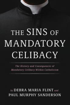 The Sins of Mandatory Celibacy