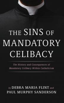 The Sins of Mandatory Celibacy
