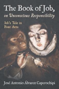 The Book of Job on Unconscious Responsibility