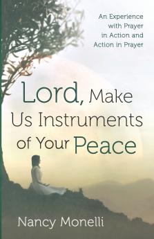 Lord Make Us Instruments of Your Peace