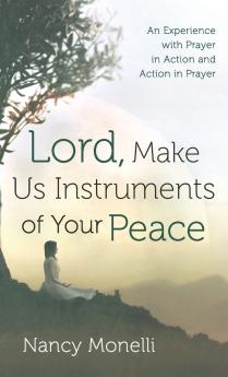 Lord Make Us Instruments of Your Peace