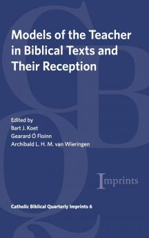 Models of the Teacher in Biblical Texts and Their Reception