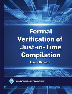 Formal Verification of Just-in-Time Compilation
