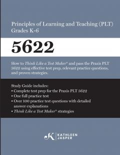 Praxis® 5622 Principles of Learning and Teaching (PLT) Grades K-6