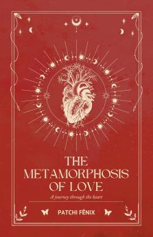 THE METAMORPHOSIS OF LOVE