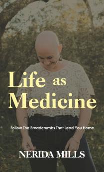 Life As Medicine