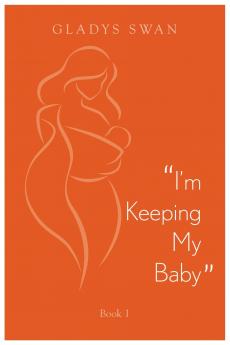 I'm Keeping My  Baby