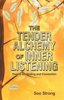 The Tender Alchemy of Inner Listening