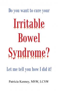 Do you want to cure your Irritable Bowel Syndrome? Let me tell you how I did it!