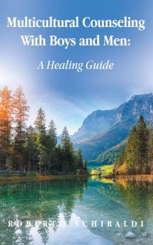 Multicultural Counseling With Boys and Men