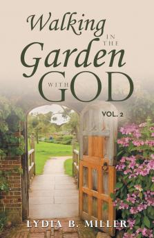 WALKING IN THE GARDEN WITH GOD