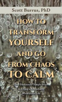 HOW TO TRANSFORM YOURSELF AND GO FROM CHAOS TO CALM