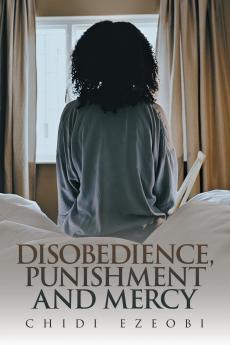 DISOBEDIENCE  PUNISHMENT AND MERCY