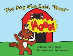 The Dog Who Said Moo!