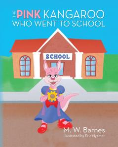 The Pink Kangaroo Who Went to School