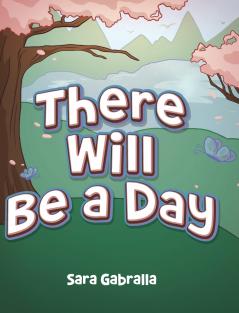 There Will Be a Day