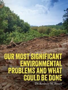 Our Most Significant Environmental Problems and What Could Be Done