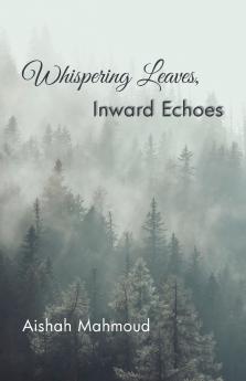 Whispering Leaves Inward Echoes