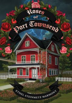 The Roses of Port Townsend