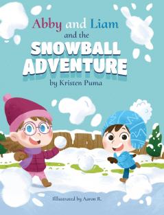 Abby and Liam and the Snowball Adventure