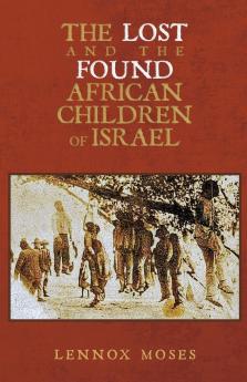 The Lost and the Found African Children of Israel
