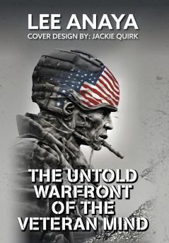 The Untold Warfront of the Veteran Mind