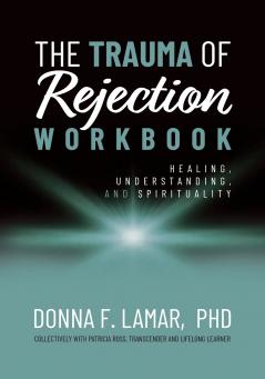 The Trauma of Rejection Workbook