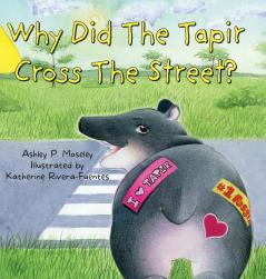 Why Did The Tapir Cross The Street?