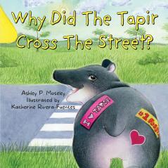 Why Did The Tapir Cross The Street?