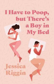 I Have to Poop but There's a Boy in My Bed
